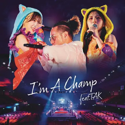 I’m A Champ (feat. TAK)